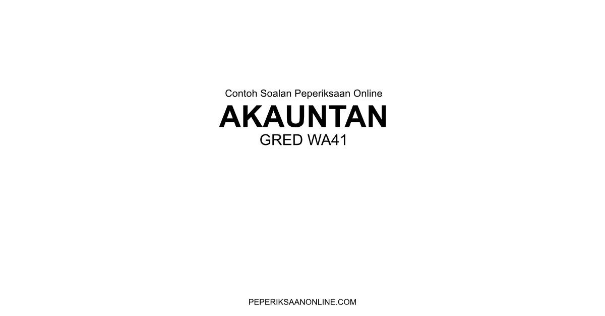 Contoh Soalan Akauntan Gred WA41